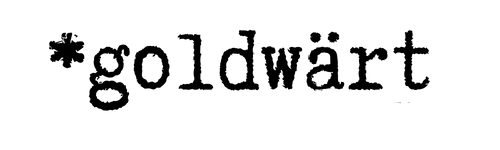 *goldwärt